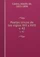 Poetas lricos de los siglos XVI y XVII. v. 42, Castro, Adolfo de, 1823-1898 