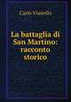 La battaglia di San Martino: racconto storico, Carlo Vianello 