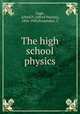 The high school physics, Gage, Alfred P. (Alfred Payson), 1836-1903,Fessenden, C 