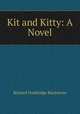 Kit and Kitty: A Novel, Blackmore, R. D. (Richard Doddridge), 1825-1900 