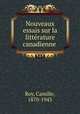 Nouveaux essais sur la litterature canadienne, Roy, Camille, 1870-1943 