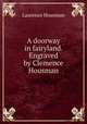 A doorway in fairyland. Engraved by Clemence Housman, Housman Laurence 