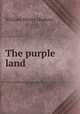 The purple land, Hudson, W. H. 