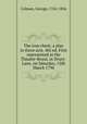 The iron chest; a play in three acts. 4th ed. First represented at the Theatre-Royal, in Drury-Lane, on Saturday, 12th March 1796, Colman, George, 1762-1836 