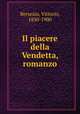 Il piacere della Vendetta, romanzo, Bersezio, Vittorio, 1830-1900 