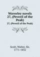 Waverley novels. 27, (Peveril of the Peak), Scott, Walter, Sir, 1771-1832 