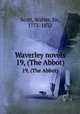 Waverley novels. 19, (The Abbot), Scott, Walter, Sir, 1771-1832 
