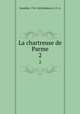 La chartreuse de Parme. 2, Stendhal, 1783-1842,Robbins, E. P., tr 