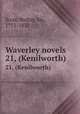 Waverley novels. 21, (Kenilworth), Scott, Walter, Sir, 1771-1832 