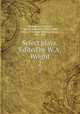 Select plays. Edited by W.A. Wright. 2, Shakespeare, William, 1564-1616,Wright, William Aldis, 1831-1914,Clark, William George, 1821-1878 