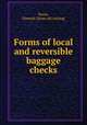 Forms of local and reversible baggage checks, Hoole, Edmund. [from old catalog] 