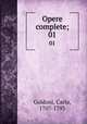 Opere complete;. 01, Goldoni, Carlo, 1707-1793 