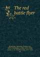 The red battle flyer, Richthofen, Manfred, Freiherr von, 1892-1918,Barker, J. Ellis, 1870-1948, tr,Grey, C. G. (Charles Grey), 1875-1953, ed 