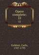 Opere complete;. 22, Goldoni, Carlo, 1707-1793 