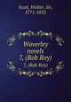 Waverley novels. 7, (Rob Roy), Scott, Walter, Sir, 1771-1832 
