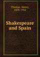 Shakespeare and Spain, Thomas, Henry, 1878-1952 