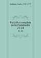 Raccolta completa delle Commedie. 21-24, Goldoni, Carlo, 1707-1793 