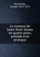 Le sonneur de Saint-Paul: drame en quatre actes, precede d
