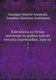 Kalendaria ecclesiae universae in quibus tum ex vetustis marmoribus, tum ex .. 1, Giuseppe Simone Assemani, Josephus Simonius Assemanus 