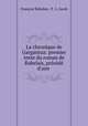 La chronique de Gargantua: premier texte du roman de Rabelais, precede d