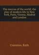 The meccas of the world; the play of modern life in New York, Paris, Vienna, Madrid and London, Cranston, Ruth 
