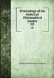 Proceedings of the American Philosophical Society. 03, American Philosophical Society 