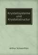 Krystallsysteme und Krystallstructur, Arthur Schoenflies 