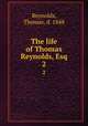 The life of Thomas Reynolds, Esq.. 2, Reynolds, Thomas, d. 1848 