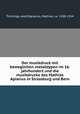 Der musikdruck mit beweglichen metalltypen im 16. jahrhundert und die musikdrucke des Mathias Apiarius in Strassburg und Bern, Adolf Thurlings 