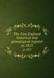The New England historical and genealogical register. yr.1852, Waters, Henry F. (Henry Fritz-Gilbert). Genealogical gleanings in England,New England Historic Genealogical Society,New England Historic Genealogical Society. Proceedings 