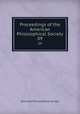 Proceedings of the American Philosophical Society. 09, American Philosophical Society 
