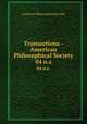 Transactions - American Philosophical Society. 04 n.s., American Philosophical Society 