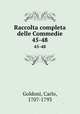 Raccolta completa delle Commedie. 45-48, Goldoni, Carlo, 1707-1793 