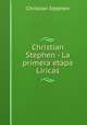 Christian Stephen - La primera etapa Liricas, Christian Stephen 