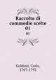 Raccolta di commedie scelte. 01, Goldoni, Carlo, 1707-1793 