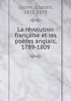 La rvolution franaise et les potes anglais, 1789-1809, Cestre, Charles, 1871-1958 