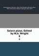 Select plays. Edited by W.A. Wright. 8, Shakespeare, William, 1564-1616,Wright, William Aldis, 1831-1914,Clark, William George, 1821-1878 