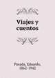 Viajes y cuentos, Posada, Eduardo, 1862-1942 