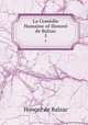 La Comdie Humaine of Honor de Balzac. 5, Honore? de Balzac 