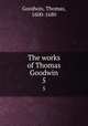 The works of Thomas Goodwin. 5, Goodwin, Thomas, 1600-1680 