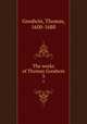 The works of Thomas Goodwin. 3, Goodwin, Thomas, 1600-1680 