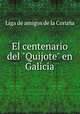 El centenario del "Quijote" en Galicia, Liga de amigos de la Coruna 