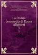 La Divina commedia di Dante Alighieri. 3, Dante Alighieri, 1265-1321,Bruni, Leonardo, 1369-1444,Venturi, Pompeo, 1693-1753, [from old catalog] commentator,Lami, Giovanni, 1697-1770, [from old catalog] commentator,Fraticelli, Pietro Jacopo, 1803-1866, [from old catalog] ed 