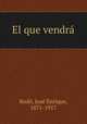 El que vendra, Jose Enrique Rodo 