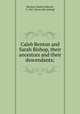Caleb Benton and Sarah Bishop, their ancestors and their descendants;, Benton, Charles Edward, b. 1841. [from old catalog] 