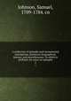 A collection of epitaphs and monumental inscriptions, historical, biographical, literary, and miscellaneous. To which is prefixed, An essay on epitaphs. 2, Johnson, Samuel, 1709-1784. cn 