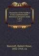 Chronicles of the builders of the commonwealth : historical character study. 1, pt.2, Bancroft, Hubert Howe, 1832-1918. cn 
