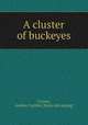 A cluster of buckeyes, Carson, Andrew Carlisle. [from old catalog] 
