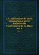 La codification du droit international prive. Bulletin des Conferences de La Haye. no. 1, Netherlands. Staatscommissie ter Bevoordering der Codificatie van het Internationaal Privaatrecht 