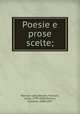 Poesie e prose scelte;, Mamiani della Rovere, Terenzio, conte, 1799-1885,Mestica, Giovanni, 1838-1903 